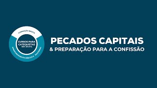 Preparar para a confissão | Entender os pecados capitais