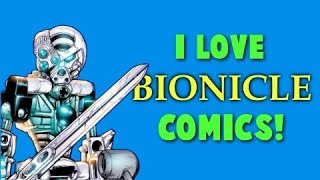 I Love BIONICLE Comics!