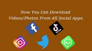 Downloads Videos From All Social Apps |  Facebook | Instagram | twitter | Tiktok and WhatsApp