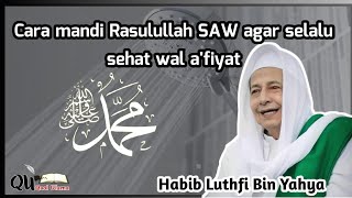 cara mandi Rasulullah - Habib luthfi bin yahya