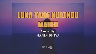 LUKA YANG KU RINDU-MAHEN || Cover By HANIN DHIYA