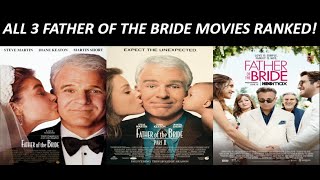 All 3 Father of the Bride Movies Ranked (Worst to Best) (W/ Father of the Bride 2022)