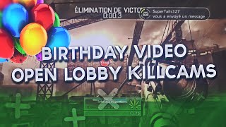 BIRTHDAY VIDEO :  OPEN LOBBY KILLCAMS (BO2)