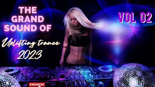 The grand sound of uplifting trance 2023 vol.02 - [FULL SET]