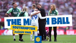 The Match Ball: Leeds United 0-1 Southampton | Playoff Final