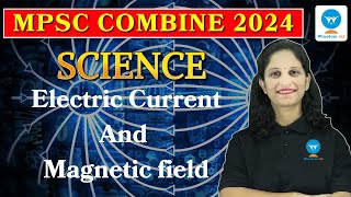 MPSC Combine | Science | विज्ञान | Electric Current And Magnetic field