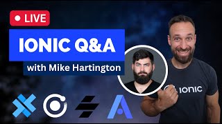 🛑 Ionic Q&A with Mike Hartington