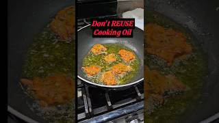 Don't Reuse Cooking Oil. #shorts #shortsvideo #viral #healthfacts