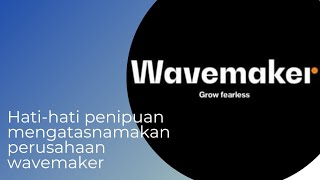 Hati-hati penipuan mengatasnamakan perusahaan Wavemaker