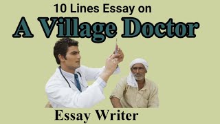 A Village Doctor || 10 Lines Essay on A Village Doctor || Short Essay in English on A Village Doctor