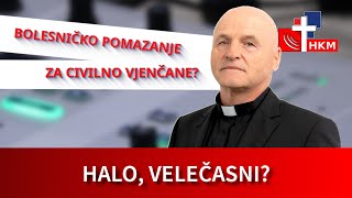 Bolesničko pomazanje u terminalnom stadiju bolesti za civilno vjenčane? - Halo, velečasni?