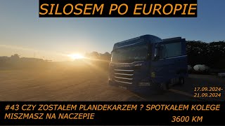 Silosem po Europie #44 Czy zostałem plandekarzem ? Spotkałem kolege !Miszmasz na naczepie