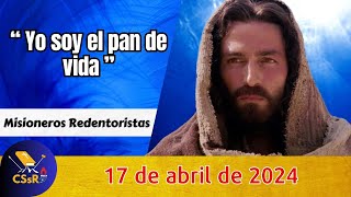 Evangelio de HOY miércoles 17 de abril. Jn 6,35-40. "Yo soy el pan de vida"