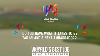 How to win the ‘World’s Best Job’ - Yas Island Abu Dhabi’s next ambassador