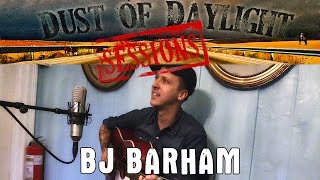 BJ Barham (American Aquarium) - Dust of Daylight Sessions