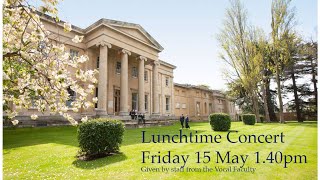 Lunchtime Concert (Vocal Faculty staff), 15 May 2020