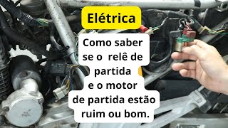 Como saber se o rele e o motor de partida estão bom ou ruim.