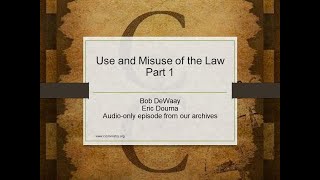 Use and Misuse of the Law Part 1