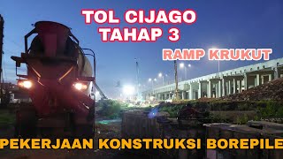 PROYEK TOL CIJAGO COR HARI INI | LOKASI RAMP KRUKUT