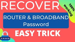 How to recover broadband and router password - Easy trick