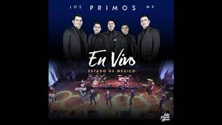 Los Primos Mx Album En Vivo Desde El Estado De Mexico