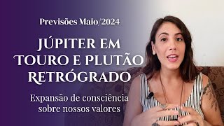 PREVISÕES ASTROLÓGICAS MAIO/2024: Júpiter em Touro, Plutão Retrógrado e conjunção Sol-Urano