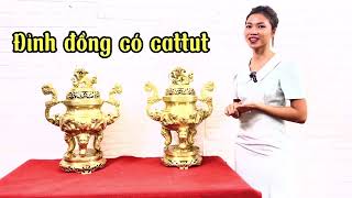 Cách nhận biết Đỉnh đồng Vàng hay Đỉnh đồng Vàng Cattut | Thanh Xuân Phạm