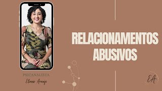 LIVE ESSENCIAL - Relacionamentos Abusivos - Psicanalista Eliane Araujo