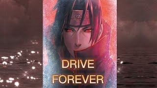 ITACHI UCHIHA EDIT | DRIVE FOREVER