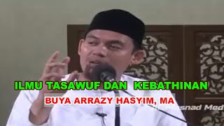 🔴ILMU TASAWUF DAN  KEBATHINAN - BUYA ARRAZY HASYIM, MA