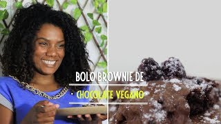 BOLO BROWNIE DE CHOCOLATE VEGANO | CHEF CÁ BOTELHO