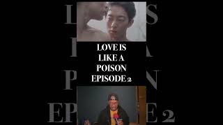 LOVE IS LIKE A POISON EPISODE 2 REACTION