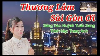 THƯƠNG LẮM SÀI GÒN ƠI | St _ Huỳnh Tuấn Sang / Trang Anh (cover)