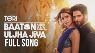 Teri baaton mein aisa uljha jiya full song