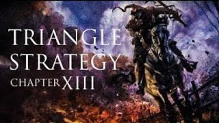 Chapter13 TRIANGLE STRATEGY NINTENDO SWITCH