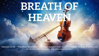 Prophetic Warfare Violin Instrumental Worship/Breath Of Heaven/Background Prayer Music