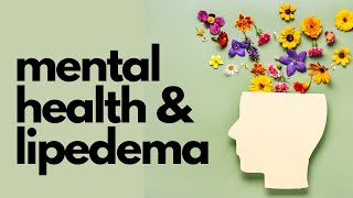 Mental Health and Lipedema - Challenges and Strategies