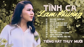 Tuyển Tập Tình Ca Lam Phương Hay Nhất - Tiếng Hát Thụy Mười | Những Ca Khúc Làm Say Đắm Lòng Người