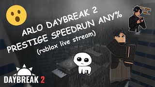 ARLO DAYBREAK 2 PRESTIGE SPEEDRUN ANY% (roblox live stream)