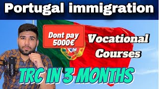 Get Portugal TRC on Vocational Training Courses | Don’t pay 5000€ for University