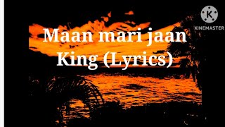 Maan mari jaan  king (Lyrics)