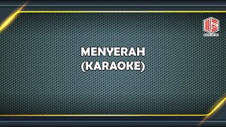 MENYERAH - GOK PARASIAN MALAU KARAOKE