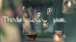 Thoda Thoda Pyaar - song status | Romantic song status | WhatsApp Lyrics video status | status guru