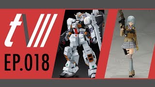 TV3 TOY SHOW EP018 | MG Gundam T-R1 [HAZEL]! Figma Rikka Shiina