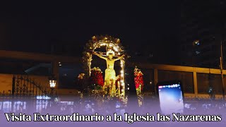 VISITA EXTRAORDINARIA: SEÑOR DEL SANTUARIO DE SANTA CATALINA LLEGA A LAS NAZARENAS | 4K