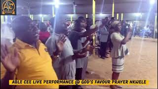 Able Cee Live Performance @ God’s Favour Prayer Family Nkwelle