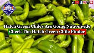 Hatch Green Chiles Are Going Nationwide - See If They Are Near YOU!