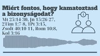 Miért fontos, hogy kamatoztasd a bizonyságodat?