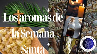 #Aromas de #SemanaSanta: #incienso, #mirra, #velas, #flores