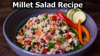 Millet Salad Recipe | Healthy Millet Vegetables Salad Recipe – Super Quick & Delicious!